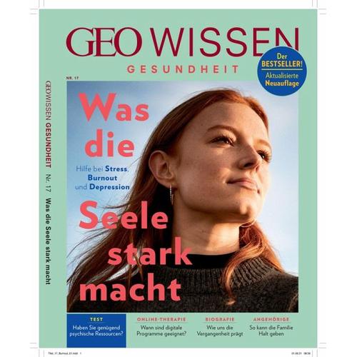 GEO Wissen Gesundheit / GEO Wissen Gesundheit 17/21 – Was die Seele stark macht / GEO Wissen Gesundheit 17/2021