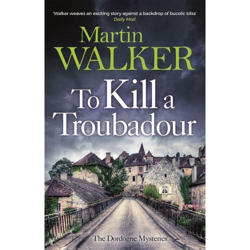 To Kill a Troubadour – Martin Walker