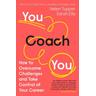You Coach You - Helen Tupper, Sarah Ellis