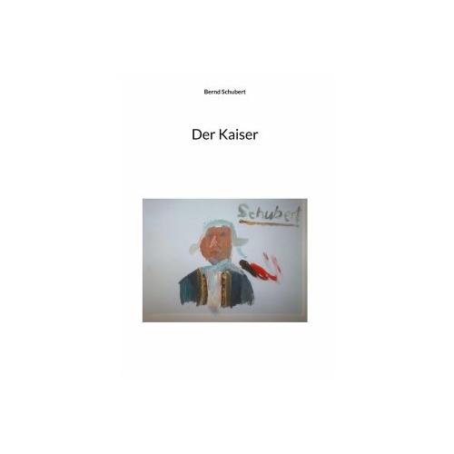 Der Kaiser – Bernd Schubert
