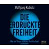 Die erdrückte Freiheit - Wolfgang Kubicki