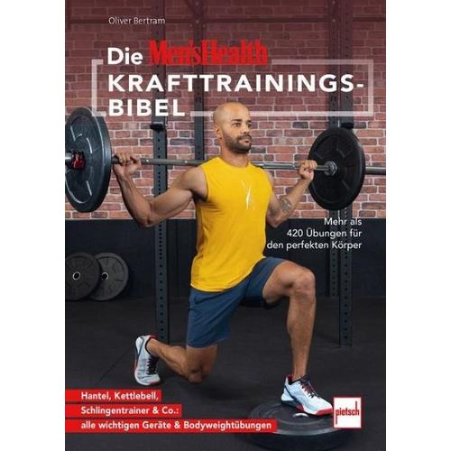 Die MEN'S HEALTH Krafttrainings-Bibel - Oliver Bertram