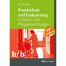 Brandschutz und Evakuierung in Wohn- und Pflegeeinrichtungen - mit E-Book (PDF) - Bert Wieneke