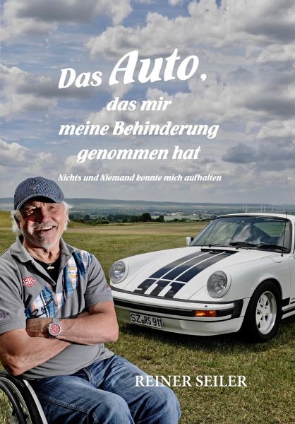 Das Auto, das mir meine Behinderung genommen hat – Reiner Seiler
