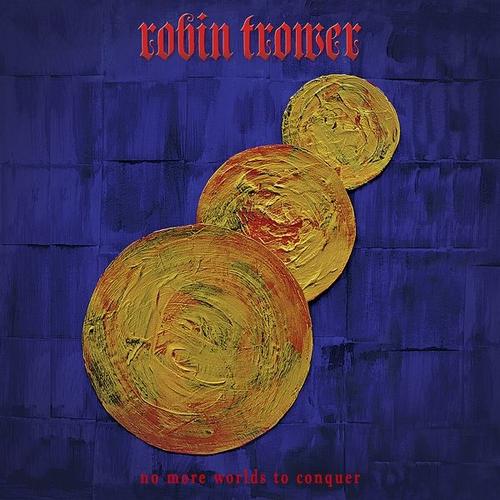 No More Worlds To Conquer (CD, 2022) – Robin Trower