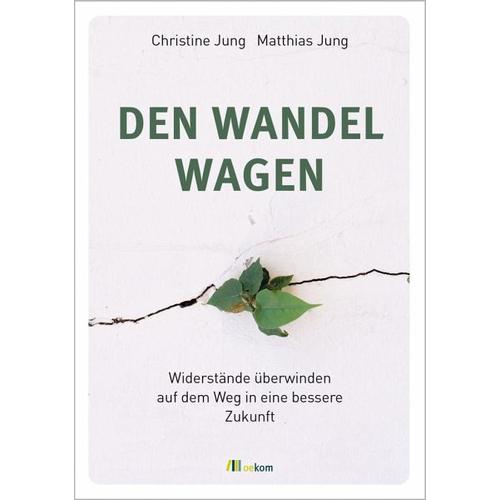 Den Wandel wagen – Christine Jung, Matthias Jung