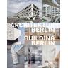 Architektur Berlin, Bd. 11 | Building Berlin, Vol. 11 - Herausgegeben:Architektenkammer Berlin