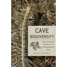 Cave Biodiversity: Speciation and Diversity of Subterranean Fauna - J. Judson Wynne