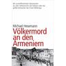 Völkermord an den Armeniern - Michael Hesemann