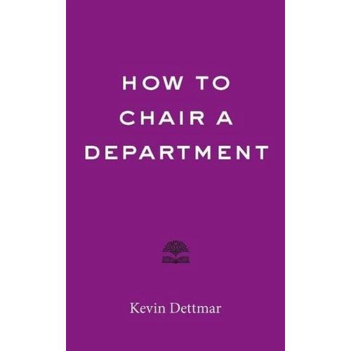 How to Chair a Department – Kevin Dettmar