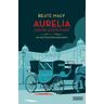 Aurelia und die letzte Fahrt / Ein Fall für Aurelia von Kolowitz Bd.1 - Beate Maly