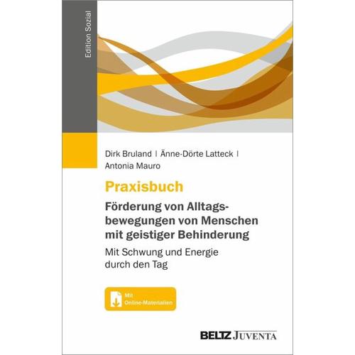 Praxisbuch Förderung von Alltagsbewegungen von Menschen mit geistiger Behinderung – Dirk Bruland, Änne-Dörte Latteck, Antonia Mauro