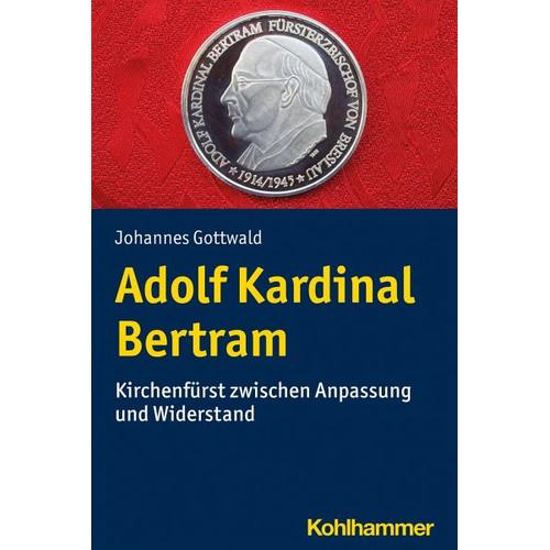 Adolf Kardinal Bertram – Johannes Gottwald