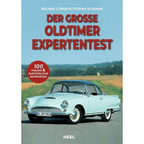Der große Oldtimer Expertentest – Roland Löwisch, Stefan Schrahe