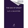 The Dao of Drizzt - Robert A. Salvatore