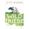 Wildtriebe - Ute Mank