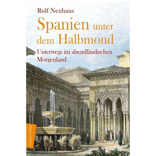 Spanien unter dem Halbmond – Rolf Neuhaus