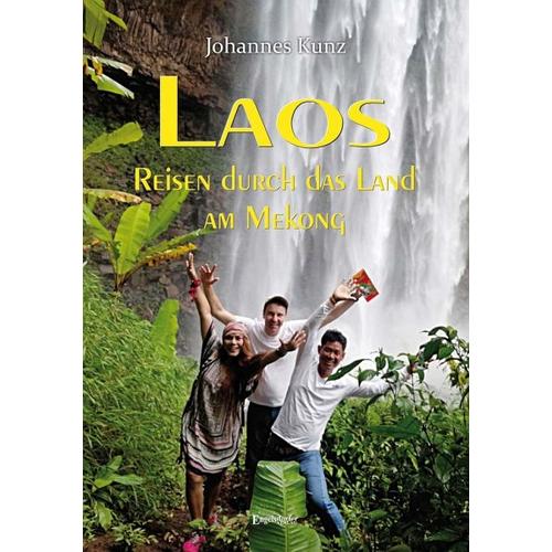 Laos – Reisen durch das Land am Mekong – Johannes Kunz