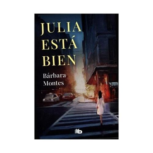 Julia está bien – Barbara Montes