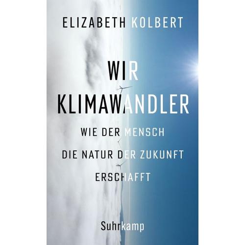 Wir Klimawandler – Elizabeth Kolbert