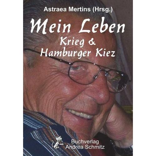 Mein Leben – Krieg & Hamburger Kiez – Astraea Herausgegeben:Mertins