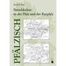 Pfälzisch. Sprachkultur in der Pfalz und der Kurpfalz - Rudolf Post
