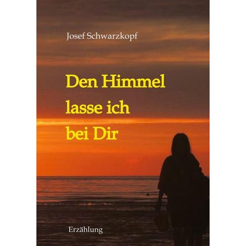 Den Himmel lasse ich bei Dir – Josef Schwarzkopf