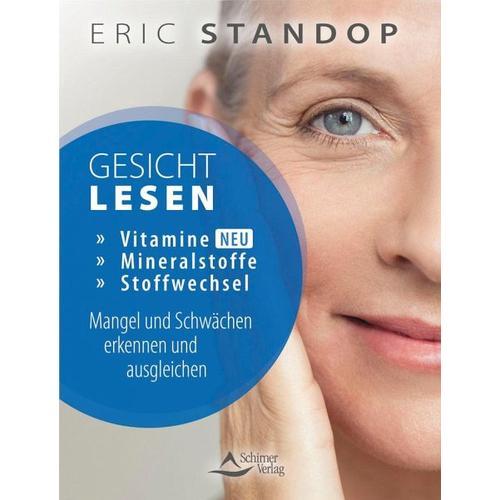 Gesichtlesen – Vitamine, Mineralstoffe und Stoffwechsel – Mangel und Schwächen erkennen und ausgleichen – Eric Standop