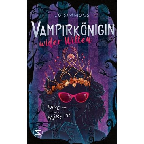 Vampirkönigin wider Willen. Fake it till you make it / Vampire Queen Bd.1 – Jo Simmons