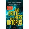 Das dritte Herz des Oktopus / Oktopus Bd.3 - Dirk Rossmann, Ralf Hoppe