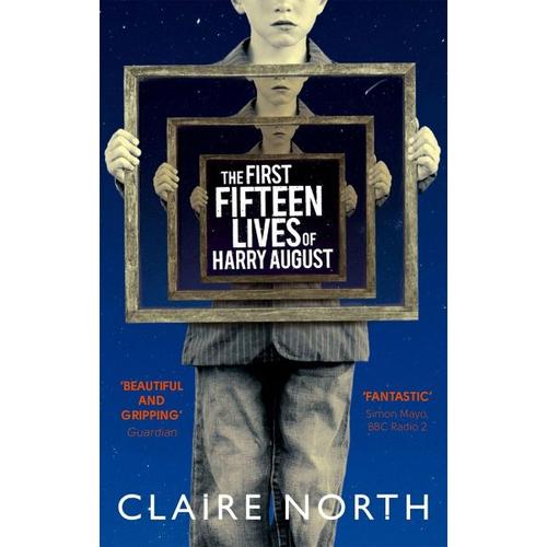 The First Fifteen Lives of Harry August - Claire North