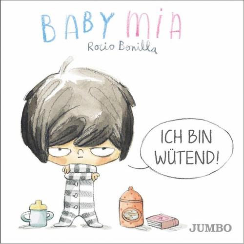 Babymia. Ich bin wütend! – Rocio Bonilla