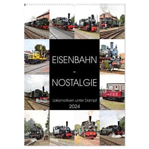 Eisenbahn - Nostalgie - 2024 (Wandkalender 2024 Din A2 Hoch), Calvendo Monatskalender