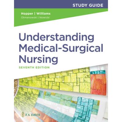 Study Guide For Understanding Medical-Surgical Nursing