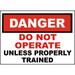 Traffic & Warehouse Signs - Do Not Operate Unless Trained Sign 12 x 8 Aluminum Sign Street Weather Approved Sign 0.04 Thickness