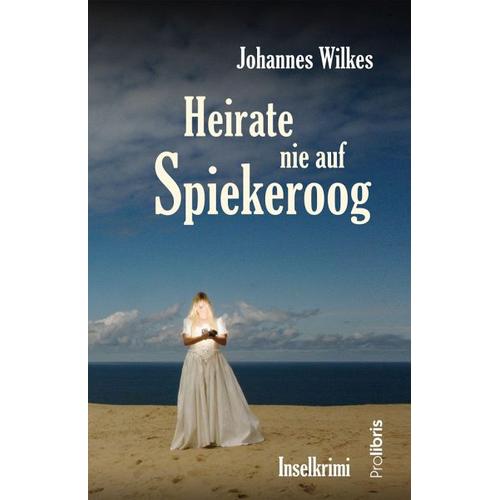 Heirate nie auf Spiekeroog – Johannes Wilkes