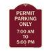 SignMission Designer Series Sign - Permit Parking Only 7-00 Am to 5-00 Pm | Burgundy 18 x 24 Heavy-Gauge Aluminum Architectural Sign | Protect Your Business & Municipality | Made in the USA