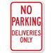 NO PARKING DELIVERIES Sign 12 x18 Premium Vinyl Non- Reflective Aluminum Sign. By Highway Traffic Supply.