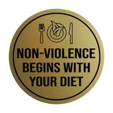 Circle Non Violence Begins With Your Diet Sign (Brushed Gold) - Medium
