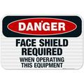 Danger Face Shield Required When Operating This Equipment Sign OSHA Danger Sign 12x18 Reflective Aluminum EGP