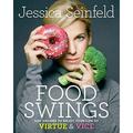 Pre-Owned Food Swings: 125+ Recipes to Enjoy Your Life of Virtue and Vice: 125+ Recipes to Enjoy Your Life of Virtue & Vice: A Cookbook Paperback