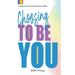 Choosing to be You (Paperback)