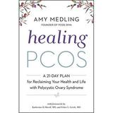 Pre-Owned Healing PCOS: A 21-Day Plan for Reclaiming Your Health and Life with Polycystic Ovary Syndrome: A 21-Day Plan to Improve Fertility Balance Hormones ... and Life Paperback