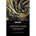 Tomb of Lovecraft: Crawling Chaos Volume One : Selected Weird Fiction: 1917-1927 (Series #4) (Paperback)