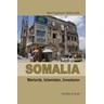 Somalia: Warlords, Islamisten, Investoren - Marc Engelhardt, Bettina Rühl