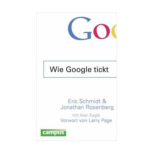 Wie Google tickt – How Google Works – Eric Schmidt, Jonathan Rosenberg