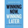 Winning Now, Winning Later - David M. Cote