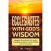 Pre-Owned Ecclesiastes with God s Wisdom: Navigate life wisely with 30+ quotes & proverbs of wisdom from the Biblical book of Ecclesiastes (Divine Wisdom) Paperback