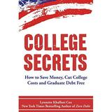 Pre-Owned College Secrets: How to Save Money Cut College Costs and Graduate Debt Free Paperback