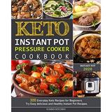 Pre-Owned Keto Instant Pot Pressure Cooker Cookbook: 300 Everyday Keto Recipes for Beginners. Try Easy delicious and Healthy Instant Pot Recipes. Paperback